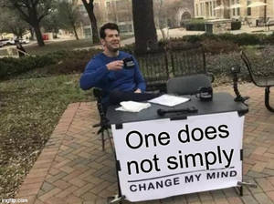 Change My Mind Meme 5
