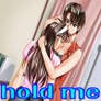 hold me