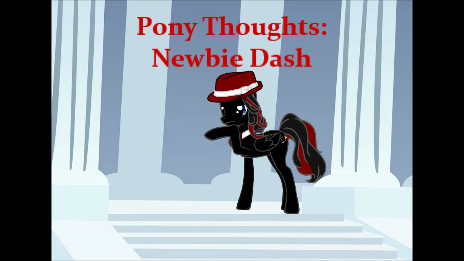 Pony Thoughts: Newbie Dash