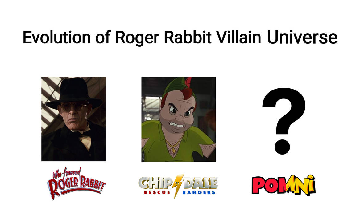 Evolution of Roger Rabbit Villain Universe by farhatauji on DeviantArt