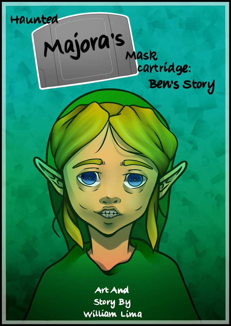 Haunted Majora's Mask Cartridge: Ben's Story by Will-Lima on DeviantArt