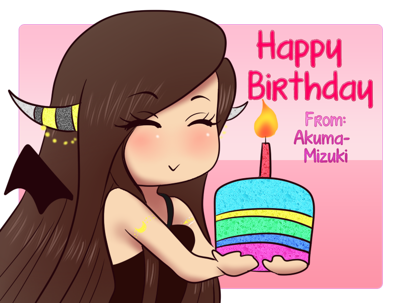 Happy Birthday to you ! from Akuma-Mizuki