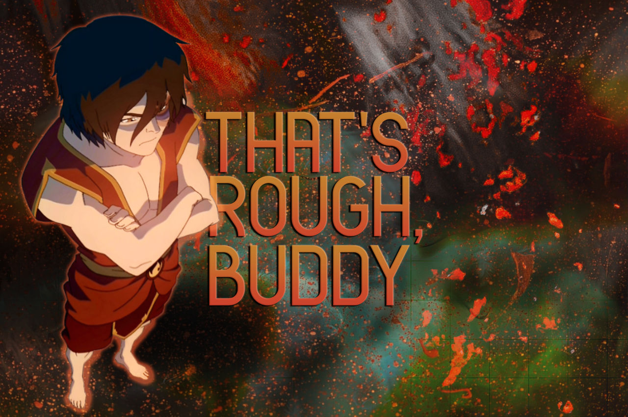 That S Rough Buddy Zuko Wallpaper By Livelylexi On Deviantart That S Rough Buddy Zuko Wallpaper By Livelylexi On Deviantart