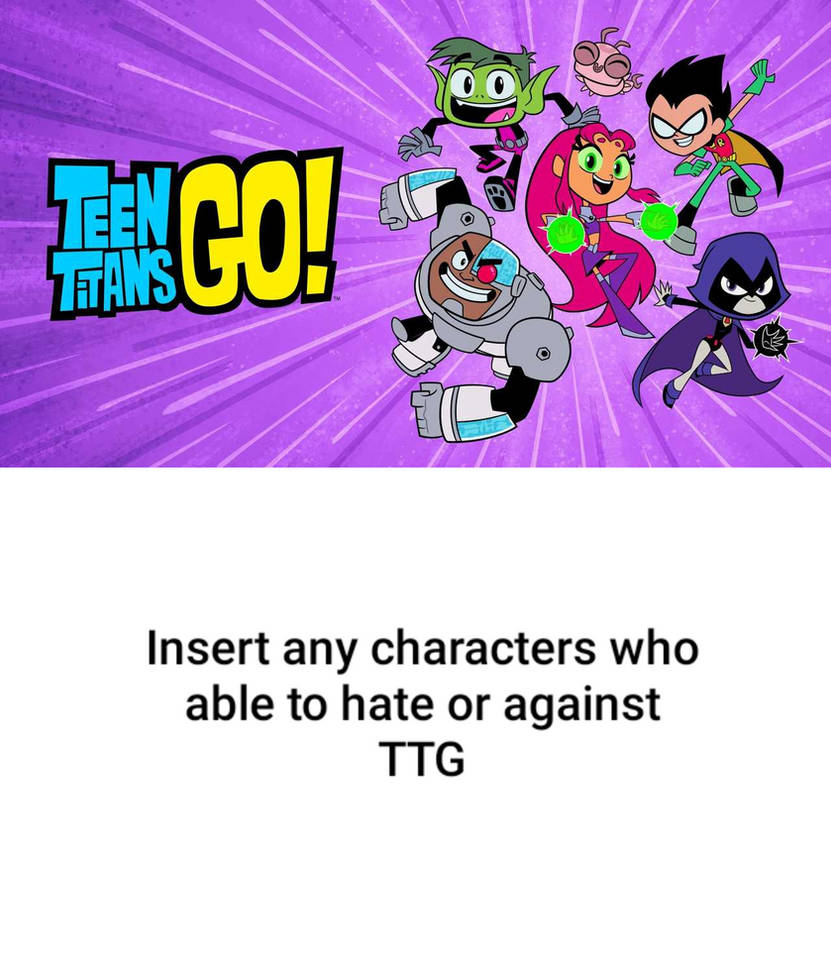 Blank Meme Hate Teen Titans Go By Lightpanzer2014 On DeviantArt blank-meme-hate-teen-titans-go-by-lightpanzer2014-on-deviantart