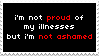 Not ashamed of my illnesses