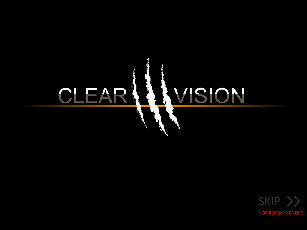Clear vision 3. Clear Vision.