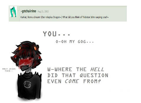 ASK KARKAT FUCKING VANTAS ~#1: JUST..NO...~