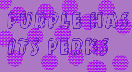 Purple Has It's Perks