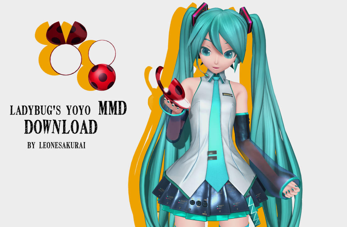 MMD Ladybug's Yo-yo [DOWNLOAD] by Shiro-NekoVocaloid on DeviantArt