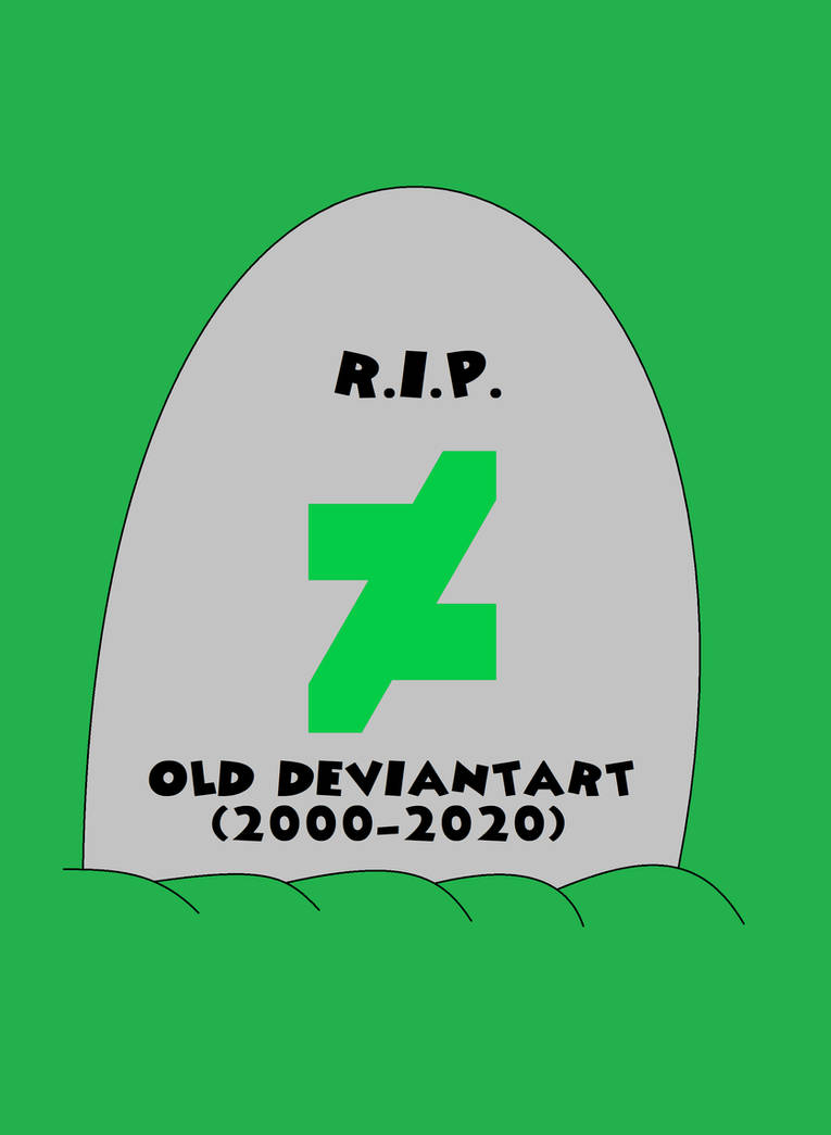 R.I.P. Old DeviantArt by Fortnermations on DeviantArt