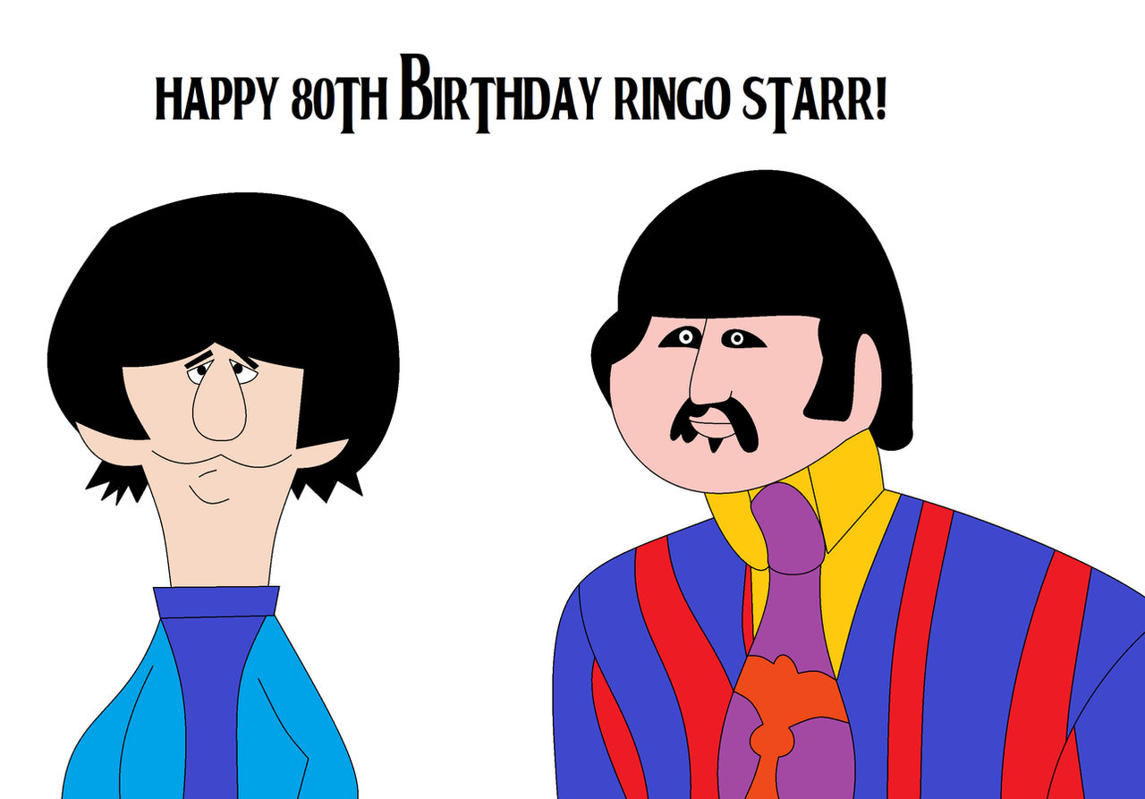 Happy Ringo Happy 80th Birthday Ringo Starr! by Fortnermations on DeviantArt
