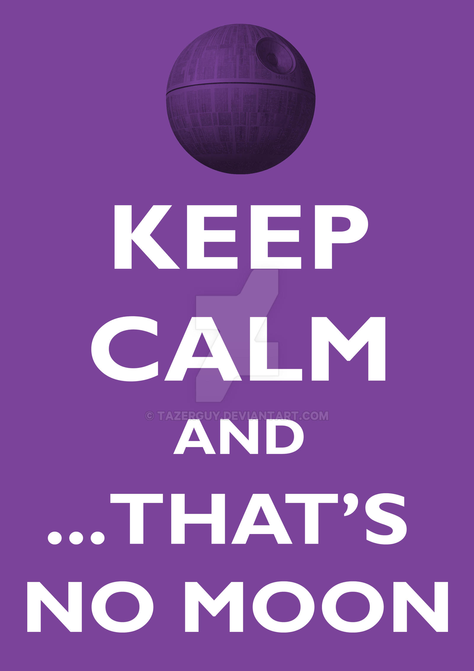 Keep Calm and That's No Moon