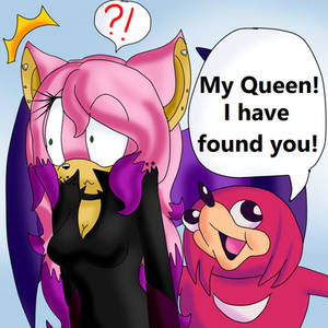 My Queen! I have found you!