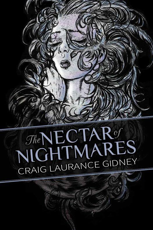 The Nectar of Nightmares by Craig Gidney