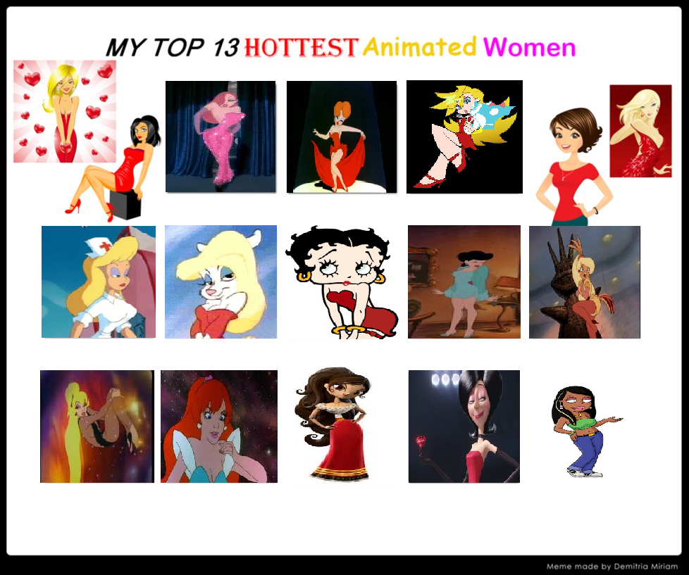 My Top 13 Hottest Animated Women by Mileymouse101 on DeviantArt My Top 13 Hottest Animated Women by Mileymouse101 on DeviantArt