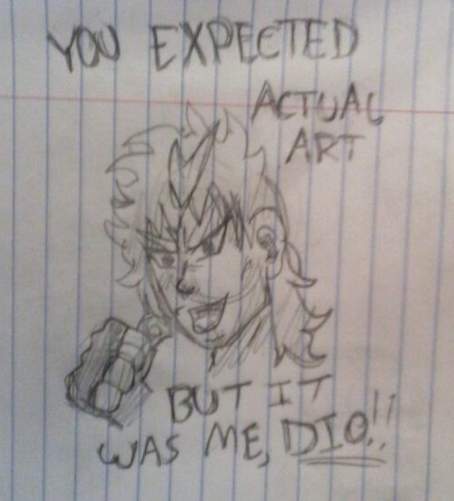 IT WAS ME, DIO!!