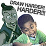Draw Harder...HARDER