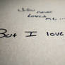 But I loved you...