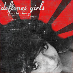 Deftones Girls For Chi