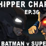 ChipperChapChat episode 36 - BATMAN v SUPERMAN