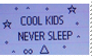 Cool Kids Never Sleep Stamp