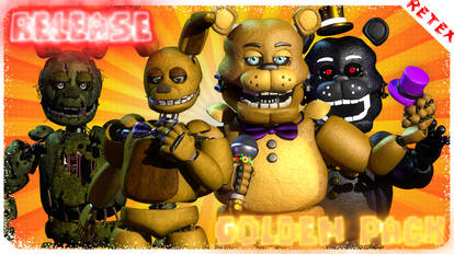 [C4D/FNAF] Golden Pack -[RETEX]-