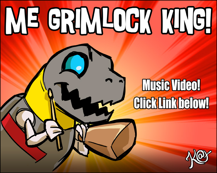 Me Grimlock KING! -Music Video! Click Link in Desc