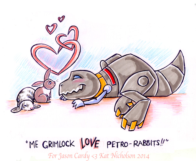 Me Grimlock LOVE Petro-Rabbits!