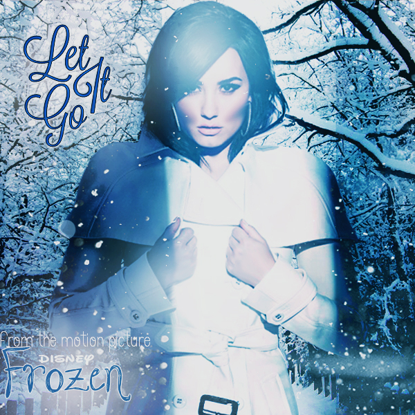 Let It Go || Demi Lovato Single Art By Dangerousbieberlovax On.