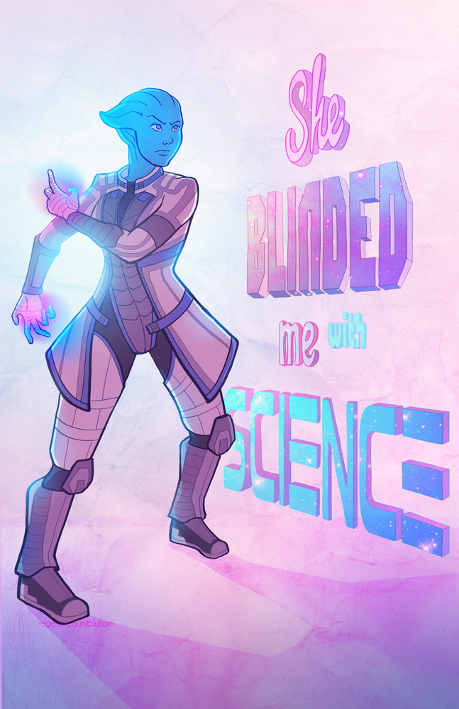 Liara- She Blinded Me with Science