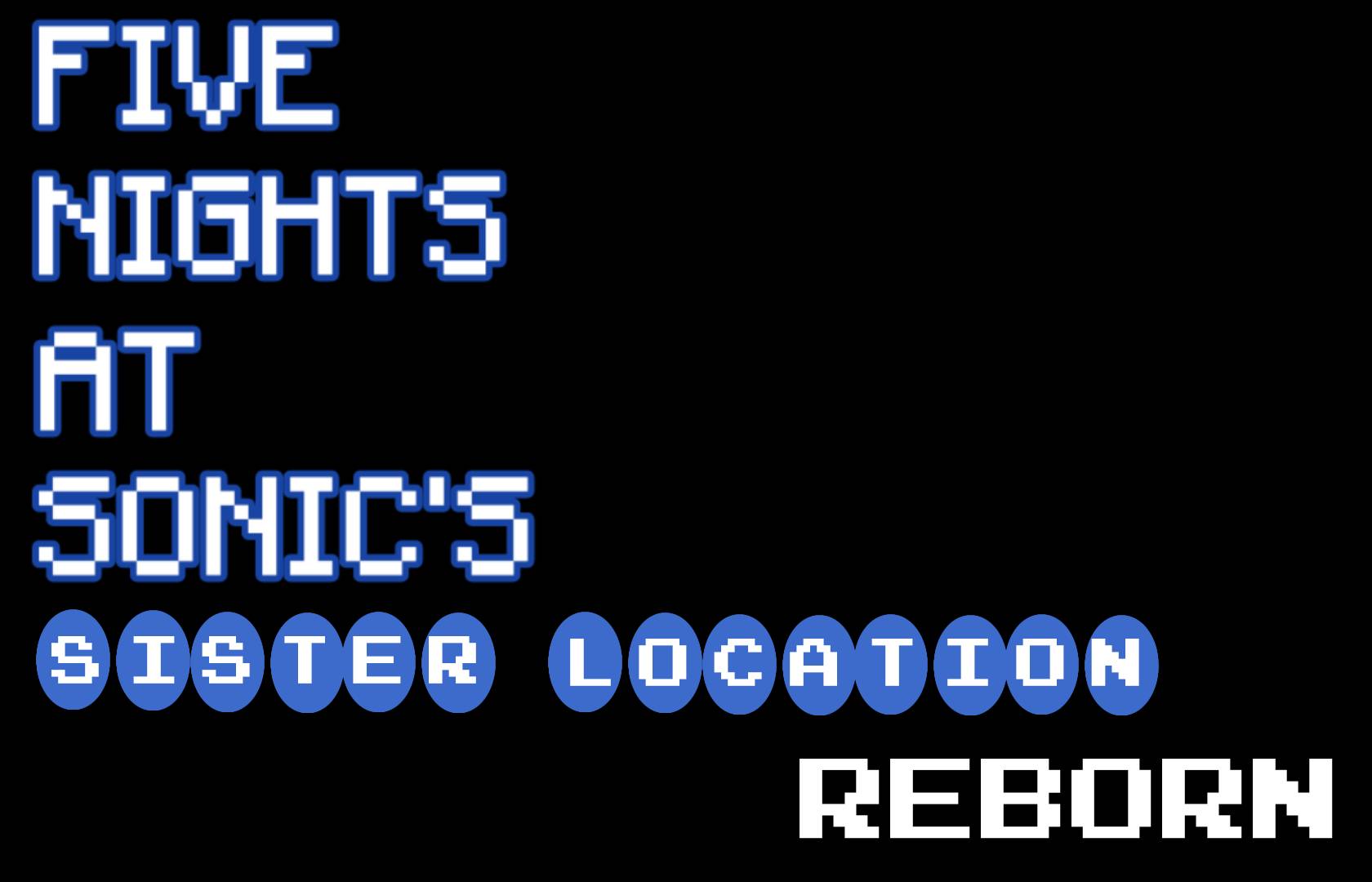 Five Nights at Sonic's Sister Location Reborn by deivid-Binev on DeviantArt