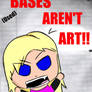 BASES ARE NOT ART