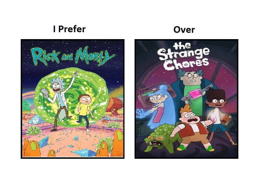 I Prefer Rick And Morty Over The Strange Chores By Marioandpvz2021 On i-prefer-rick-and-morty-over-the-strange-chores-by-marioandpvz2021-on