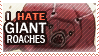 I HATE GIANT ROACHES stamp by Metallikato