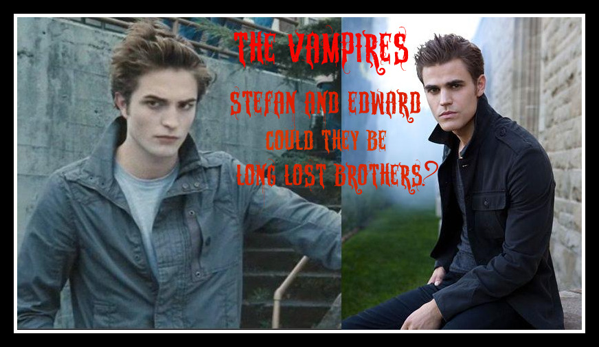 Stefan and Edward