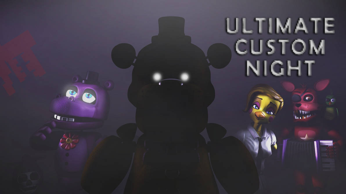 Ultimate Custom Night by blokemoville on DeviantArt