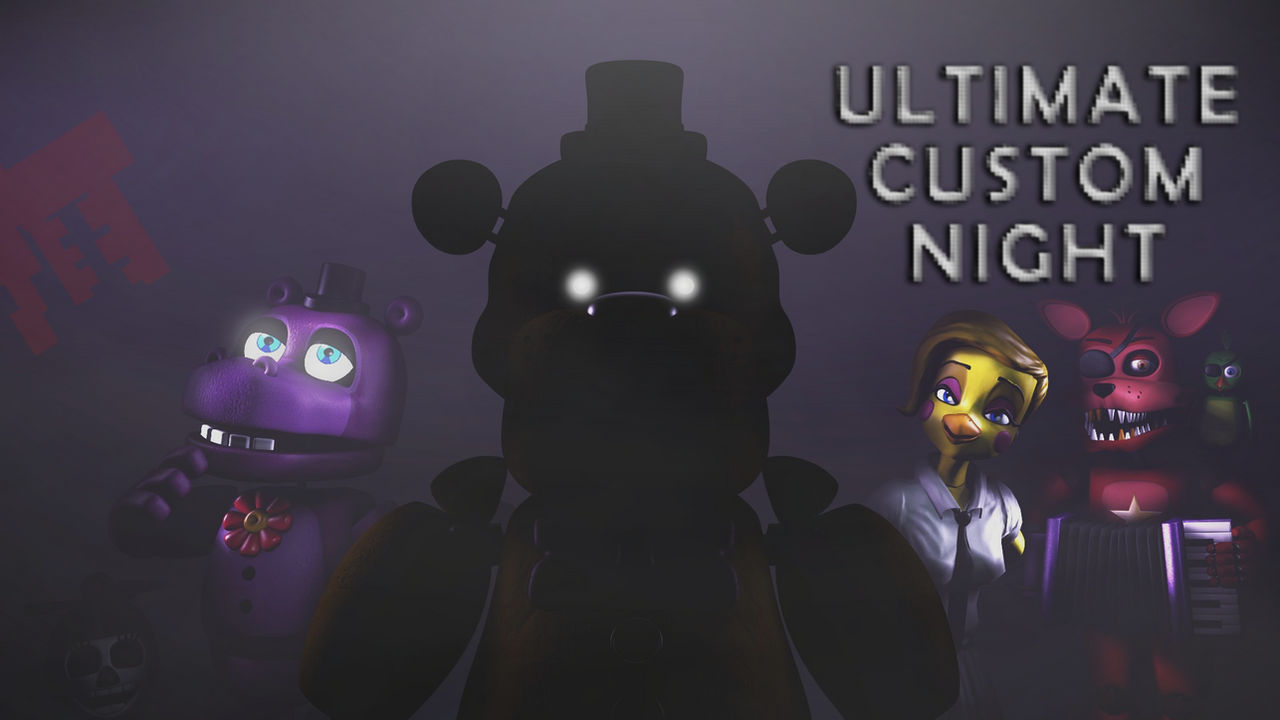 Ultimate Custom Night by blokemoville on DeviantArt
