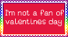 Not a fan of Valentines day