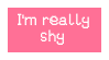 I'm really shy