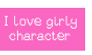 I love Girly characters