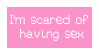 I'm scared of having sex