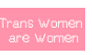 Trans Women are Women