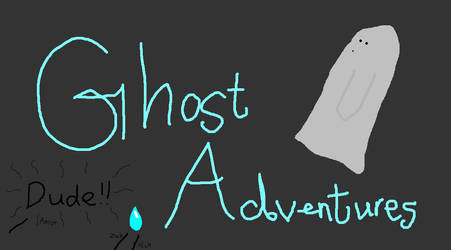 My Ghost Advntures Intro