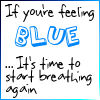 ::Feeling Blue?::