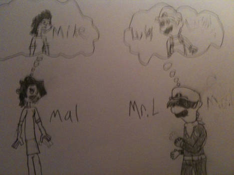 Mr. L/Luigi and Mal/Mike