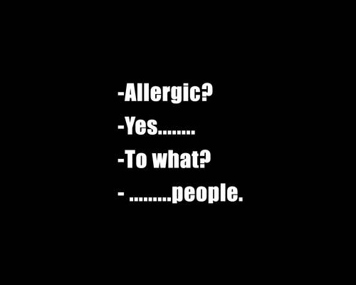 Allergic....