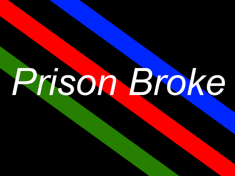 Prison Broke Title