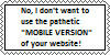 I dont want 2 use ur pathetic mobile website Stamp by DallellesLaul