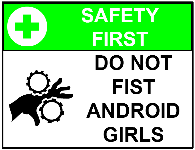 Do not fist Android girls