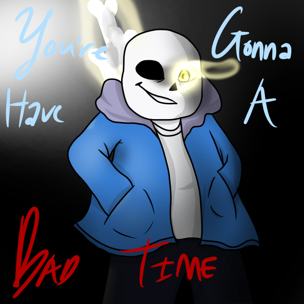 You're Gonna Have a Bad Time